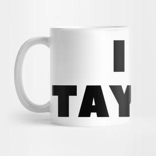 I LOVE TAYLOR Mug